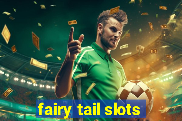 fairy tail slots